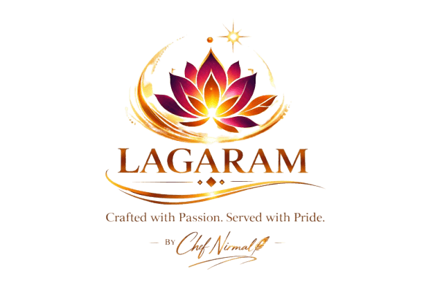 Lagaram โ Crafted with Passion. Served with Pride. By Chef Nirmal